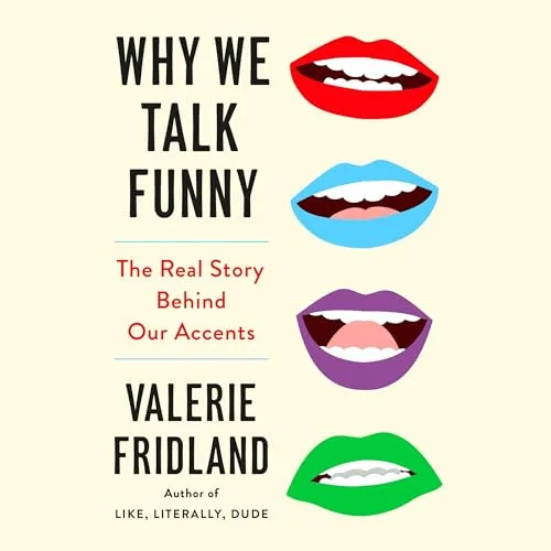 Why We Talk Funny By Valerie Fridland